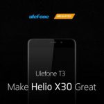 Флагманский смартфон Ulefone T3 будет имеет процессор Helio X30 и 8ГБ ОЗУ